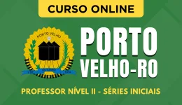 Capa do produto Curso Prefeitura de Porto Velho - RO 2026 - Professor Nível II - Séries Iniciais